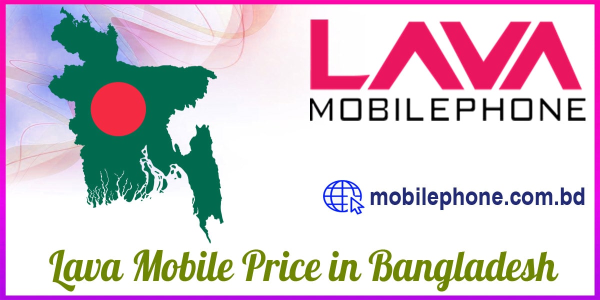 A Brief Discussion about Lava Mobile Price in Bangladesh